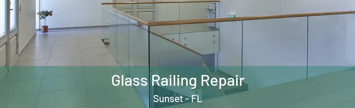  Glass Railing Repair Sunset - FL