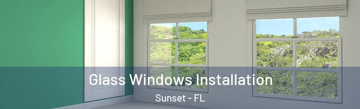  Glass Windows Installation Sunset - FL