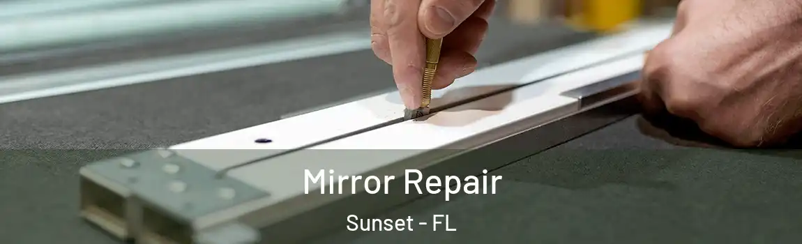  Mirror Repair Sunset - FL